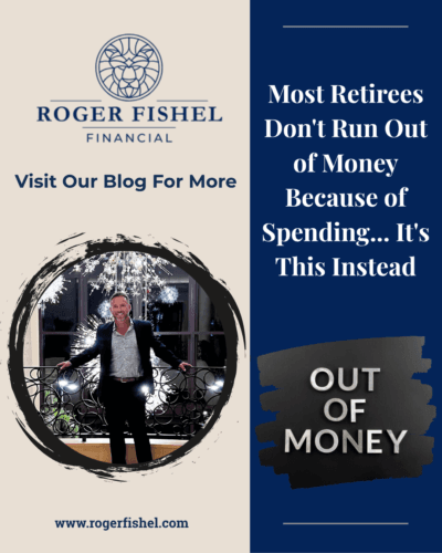 Roger Fishel Financial blog graphic explaining why retirees don’t run out of money due to spending but because of hidden retirement risks like market timing and taxes
