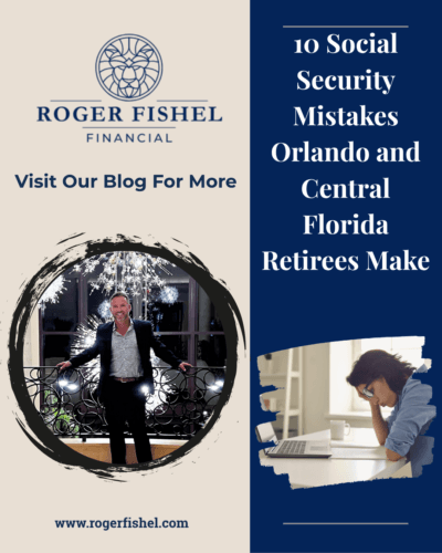 Roger Fishel Financial cover graphic titled 10 Social Security mistakes Orlando and Central Florida retirees make