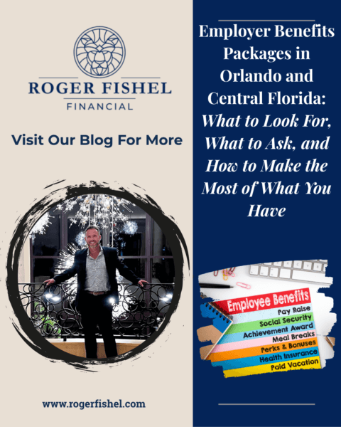Employer benefits packages in Orlando and Central Florida guide featuring Roger Fishel Financial, a financial professional, and employee benefits graphics.