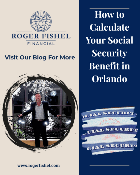 Home 11 Roger Fishel Financial blog graphic about calculating Social Security benefits in Orlando, featuring financial advisor Roger Fishel, Social Security cards, retirement planning information, and a guide to understanding Social Security retirement benefits in Central Florida.