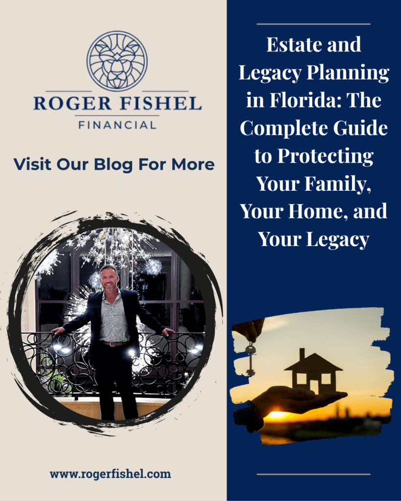 Estate and Legacy Planning in Florida: Complete Guide to Protecting Your Family, Home, and Legacy