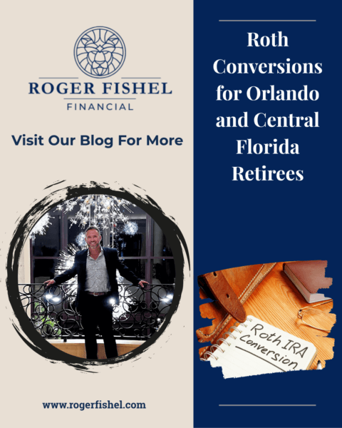 Home 11 Roth conversions for Orlando and Central Florida retirees from Roger Fishel Financial.