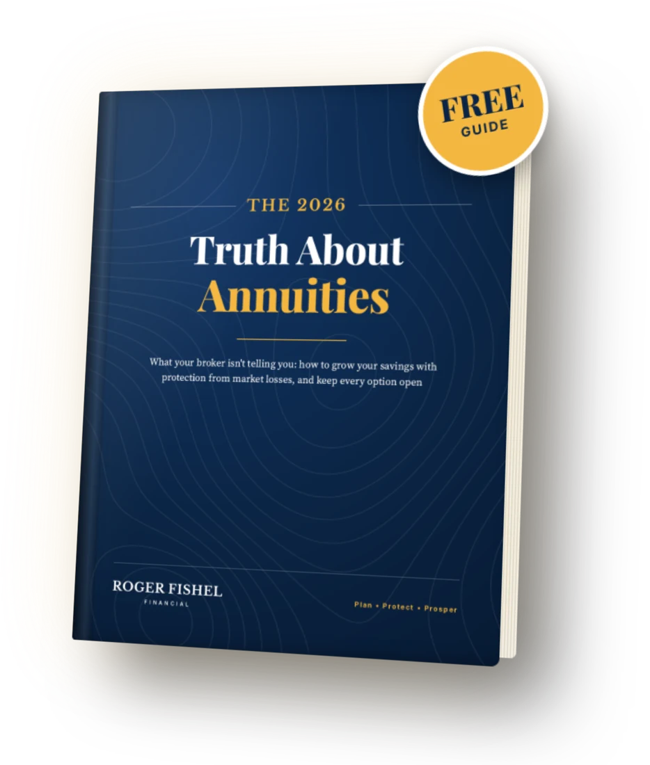 Cover of the free guide The 2026 Truth About Annuities by Roger Fishel Financial